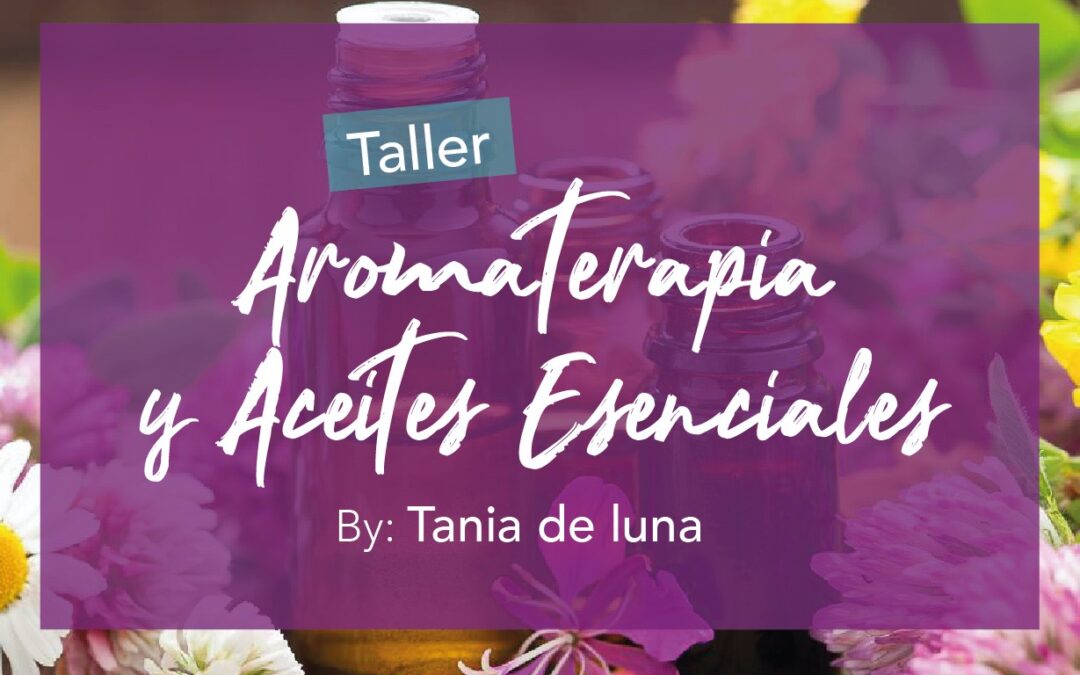 4.TALLER DE AROMATERAPIA Y ACEITES ESENCIALES